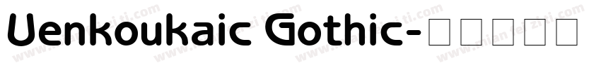 Uenkoukaic Gothic字体转换